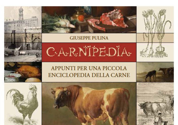 La copertina del libro del professor Giuseppe Pulina, Carnipedìa. Appunti per una piccola enciclopedia della carne (FrancoAngeli editore) © Ansa