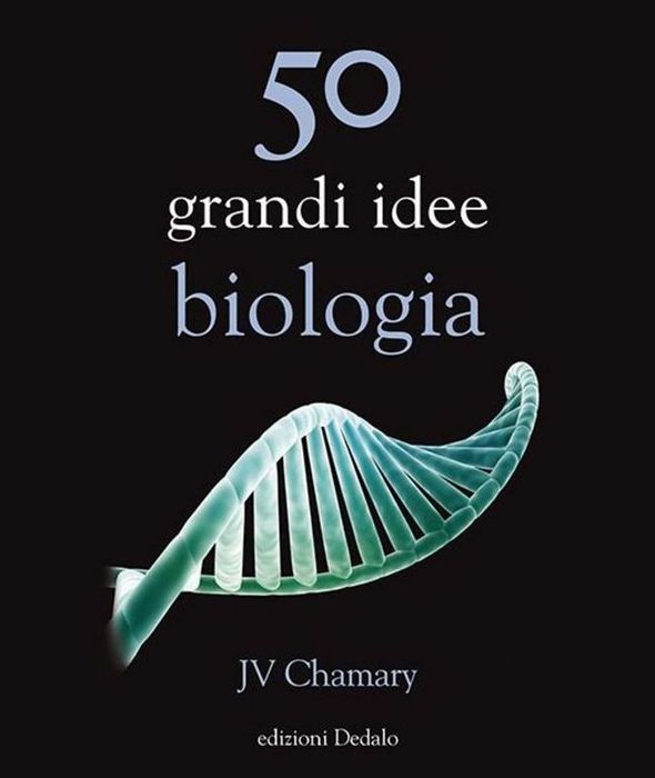 50 grandi idee, biologia, di JV Chamary (edizioni Dedalo, 208 pagine, 18,00 euro) © Ansa