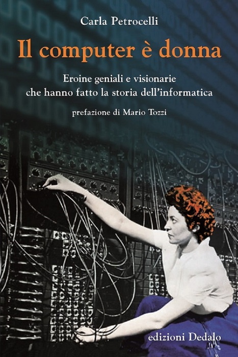 'Il computer è donna' di Carla Petrocelli (Edizioni Dedalo, 136 pagine, 16 euro) © Ansa