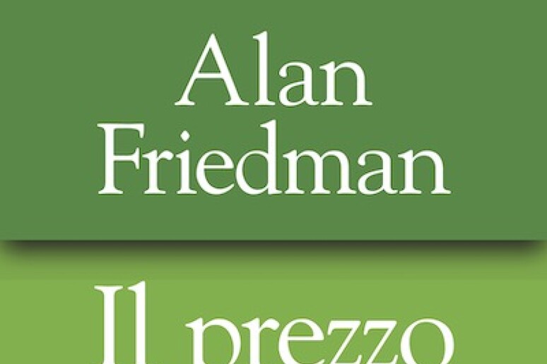 Alan Friedman a La nave di Teseo con  'Il prezzo del futuro ' - RIPRODUZIONE RISERVATA