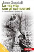 Jane Goodall, “La mia vita con gli scimpanzé. Una storia dalla parte degli animali” (Zanichelli, 176 pagine, 12,80 euro) (ANSA)