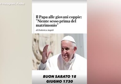 Fedez replica al Papa: "Niente sesso prima del matrimonio solo se..."