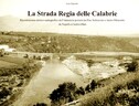La copertina del volume 'La Strada Regie delle Calabrie' di Luca Esposito (ANSA)
