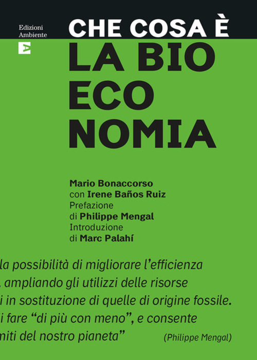 'Che cosa è la bioeconomia' di Mario Bonaccorso con Irene Banos Ruiz, Edizioni Ambiente © Ansa