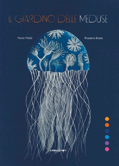 Il giardino delle meduse, Camelozampa, 48 pagine, 16,06 euro © Ansa