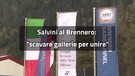 Tunnel Brennero, Salvini: 