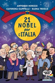 ‘21 Nobel per l'Italia’, di Antonio Mirizzi, Caterina Cappelli e Elena Triolo (Piemme, 144 pagine, 16,50 euro)