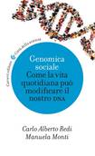  “Genomica sociale. Come la vita quotidiana può modificare il nostro Dna”, di Manuela Monti e Carlo Alberto Redi (Carocci editore, Città della scienza) (ANSA)