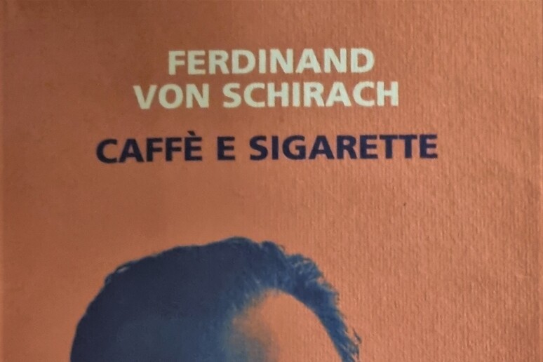 La copertina del libro  'Caffè e sigarette ' di Ferdinand von Schirach - RIPRODUZIONE RISERVATA