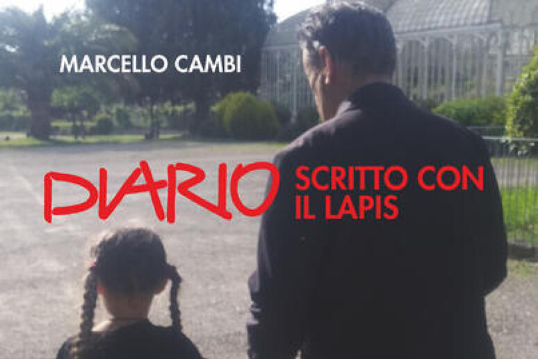 Marcello Cambi, "Diario scritto con il lapis" - RIPRODUZIONE RISERVATA