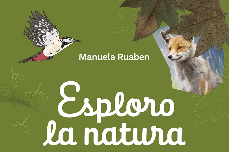 'Esploro la natura ', trenta avventure per bambine e bambini - RIPRODUZIONE RISERVATA
