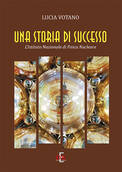 'Una storia di successo. L'Istituto Nazionale di Fisica Nucleare' (di Lucia Votano, Di Renzo Editore, 176 pagine, 15 euro) (ANSA)